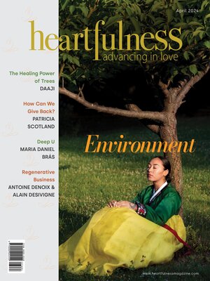 cover image of Heartfulness Magazine--April 2024 (Volume 9, Issue 4)